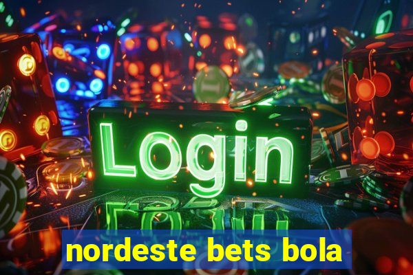 nordeste bets bola